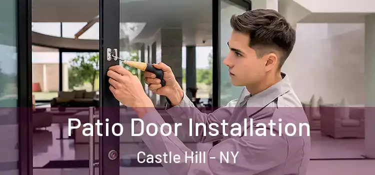 Patio Door Installation Castle Hill - NY