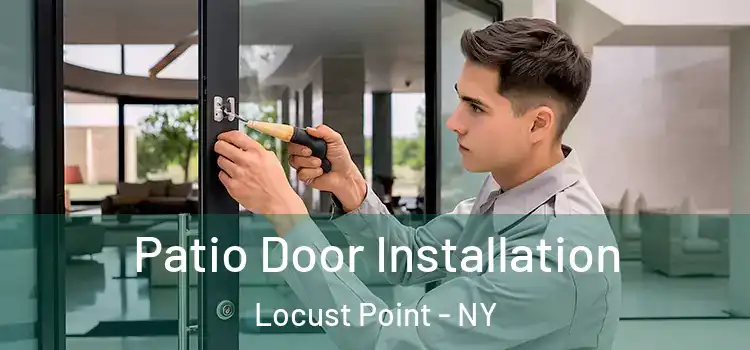 Patio Door Installation Locust Point - NY