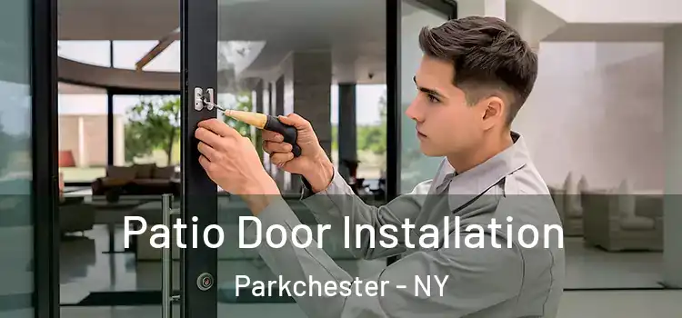 Patio Door Installation Parkchester - NY