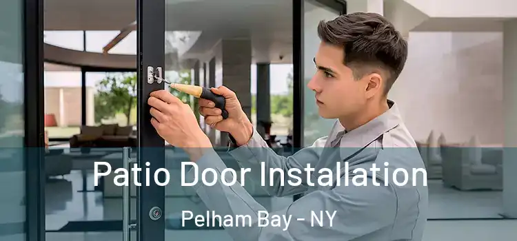 Patio Door Installation Pelham Bay - NY