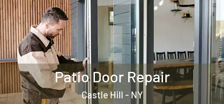  Patio Door Repair Castle Hill - NY