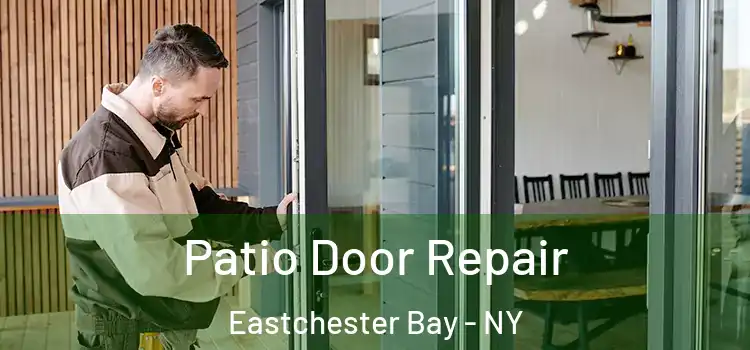  Patio Door Repair Eastchester Bay - NY