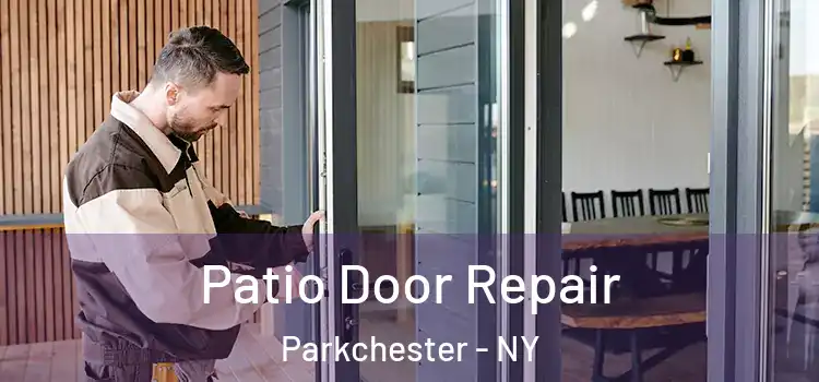 Patio Door Repair Parkchester - NY