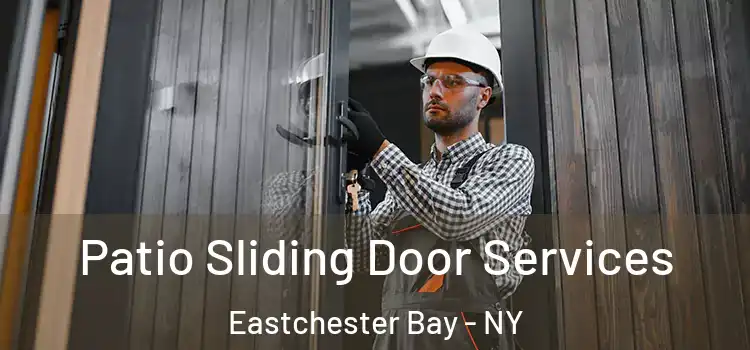  Patio Sliding Door Services Eastchester Bay - NY