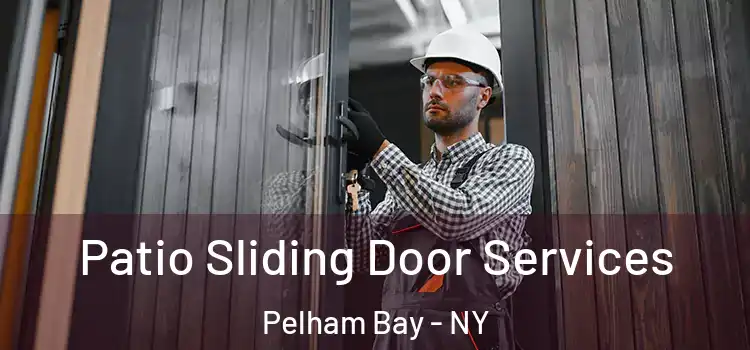 Patio Sliding Door Services Pelham Bay - NY