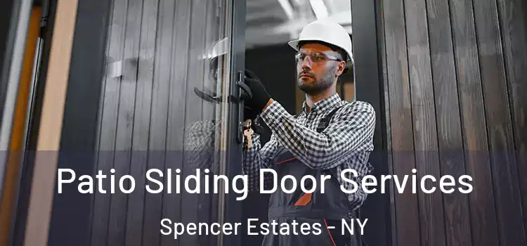 Patio Sliding Door Services Spencer Estates - NY