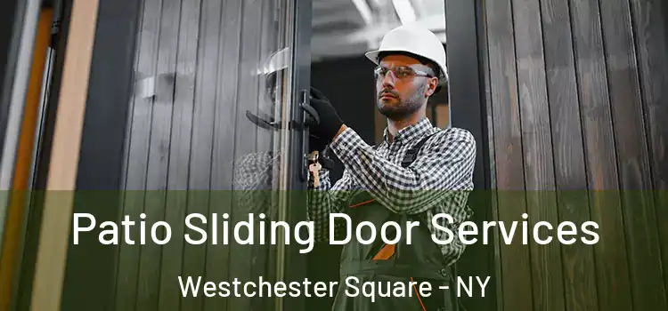 Patio Sliding Door Services Westchester Square - NY