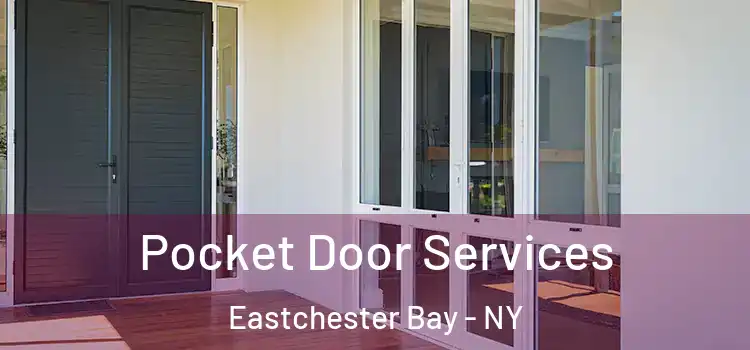 Pocket Door Services Eastchester Bay - NY