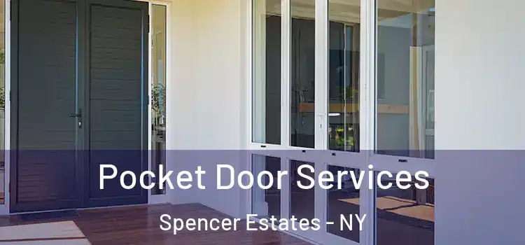  Pocket Door Services Spencer Estates - NY