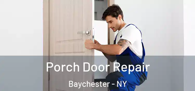  Porch Door Repair Baychester - NY