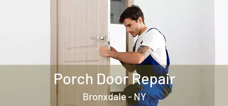  Porch Door Repair Bronxdale - NY