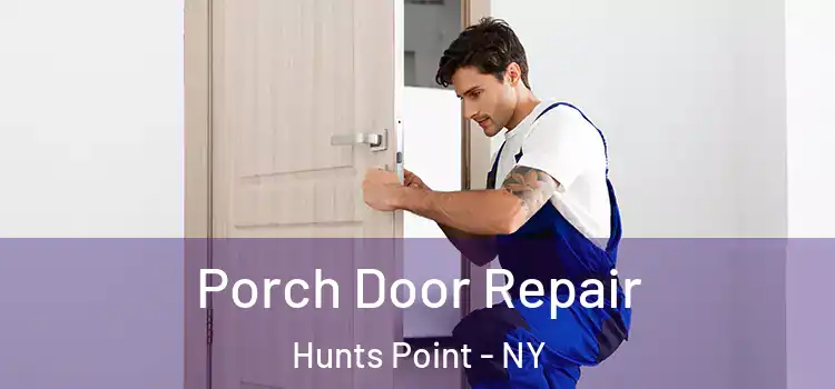  Porch Door Repair Hunts Point - NY
