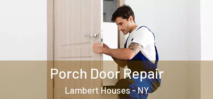  Porch Door Repair Lambert Houses - NY