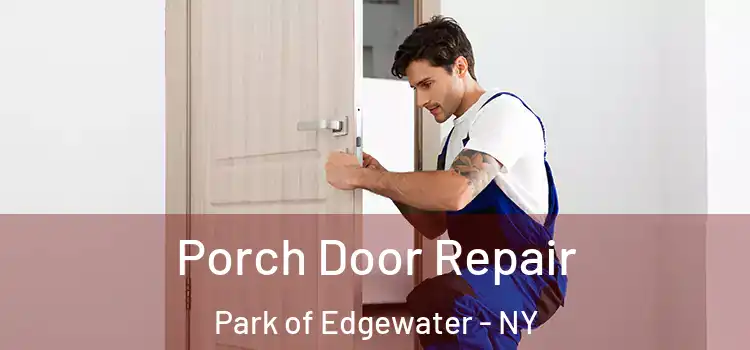  Porch Door Repair Park of Edgewater - NY