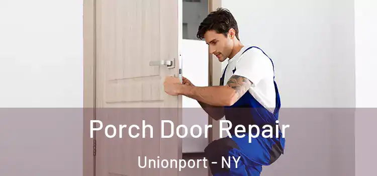  Porch Door Repair Unionport - NY
