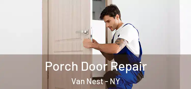  Porch Door Repair Van Nest - NY