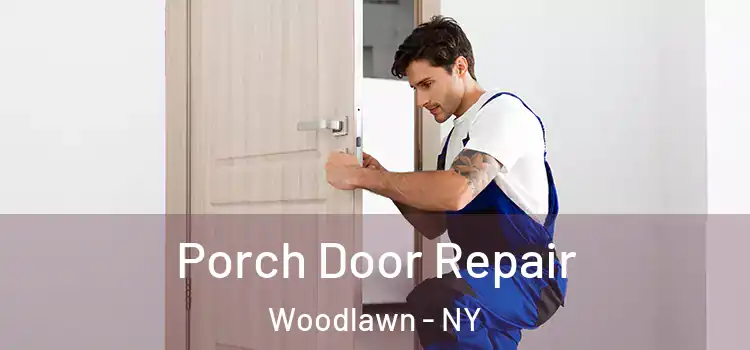  Porch Door Repair Woodlawn - NY