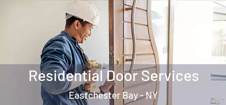  Residential Door Services Eastchester Bay - NY