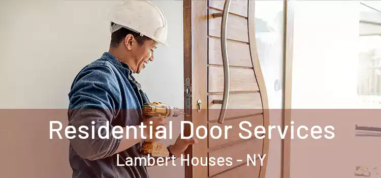 Residential Door Services Lambert Houses - NY