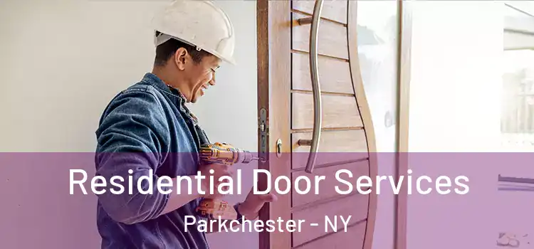 Residential Door Services Parkchester - NY