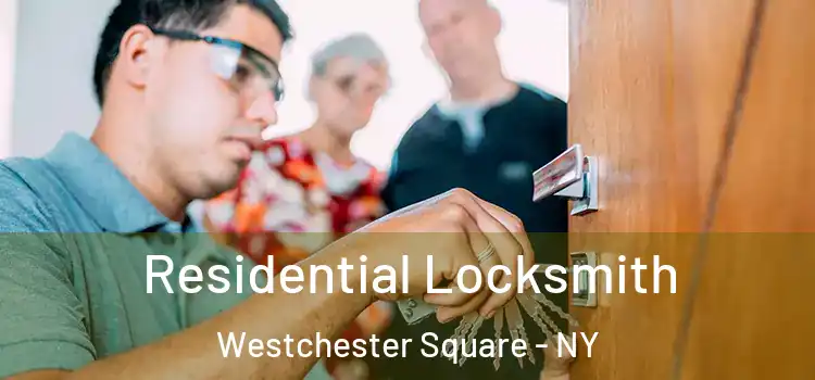 Residential Locksmith Westchester Square - NY
