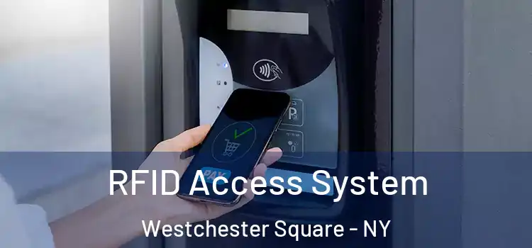 RFID Access System Westchester Square - NY