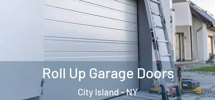  Roll Up Garage Doors City Island - NY