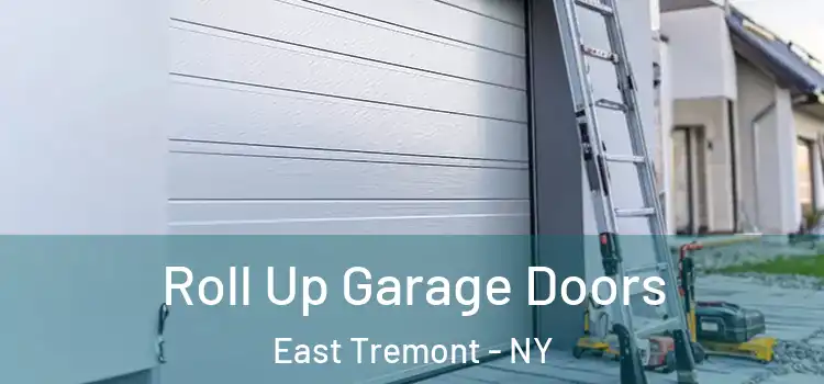  Roll Up Garage Doors East Tremont - NY