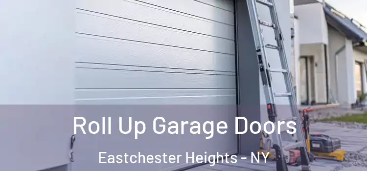  Roll Up Garage Doors Eastchester Heights - NY