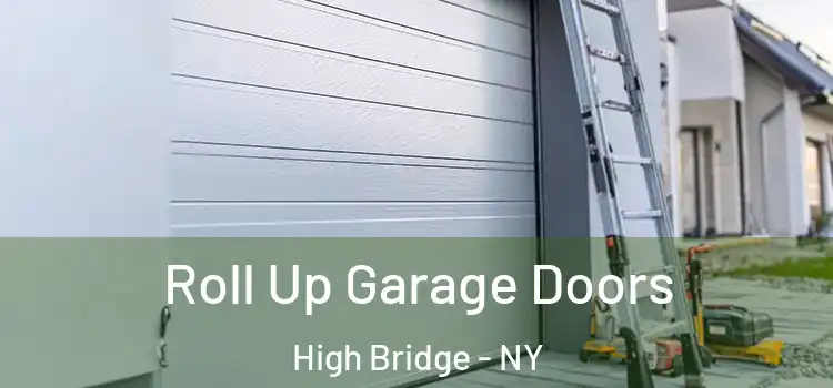  Roll Up Garage Doors High Bridge - NY