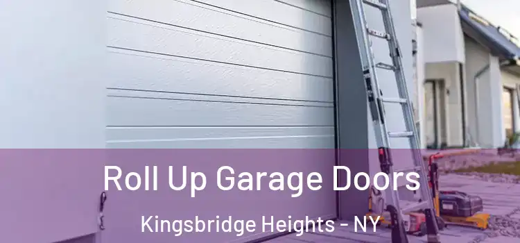  Roll Up Garage Doors Kingsbridge Heights - NY
