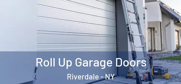  Roll Up Garage Doors Riverdale - NY