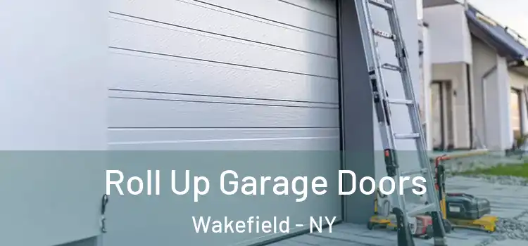  Roll Up Garage Doors Wakefield - NY