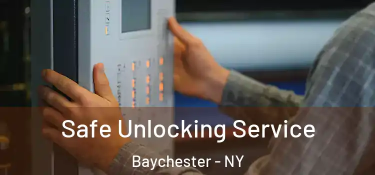 Safe Unlocking Service Baychester - NY