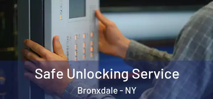 Safe Unlocking Service Bronxdale - NY