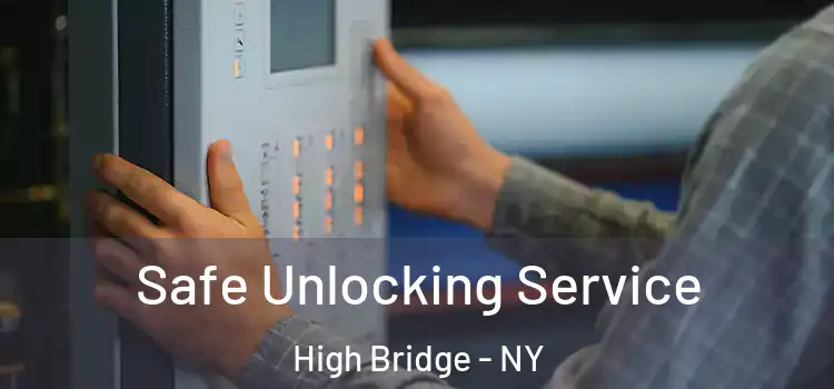 Safe Unlocking Service High Bridge - NY