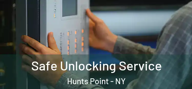  Safe Unlocking Service Hunts Point - NY