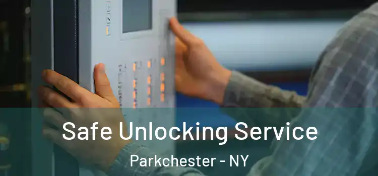 Safe Unlocking Service Parkchester - NY