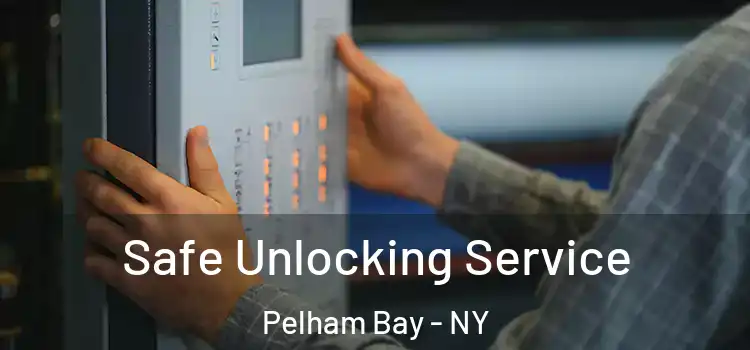 Safe Unlocking Service Pelham Bay - NY