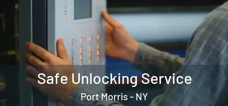Safe Unlocking Service Port Morris - NY