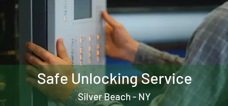 Safe Unlocking Service Silver Beach - NY