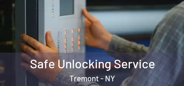 Safe Unlocking Service Tremont - NY