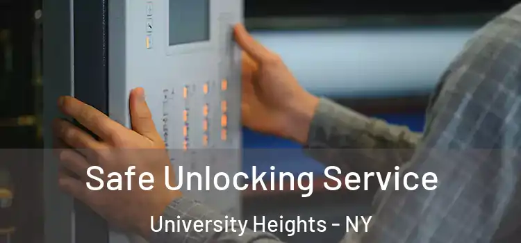 Safe Unlocking Service University Heights - NY