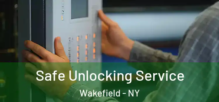 Safe Unlocking Service Wakefield - NY