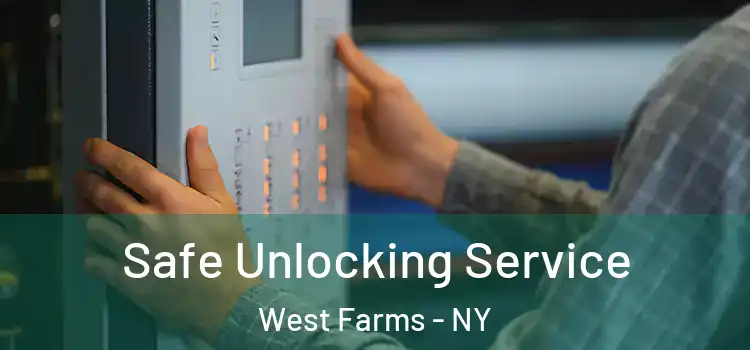 Safe Unlocking Service West Farms - NY