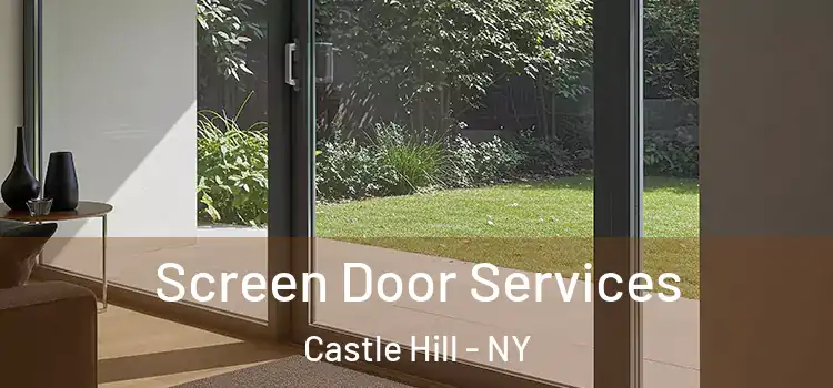 Screen Door Services Castle Hill - NY