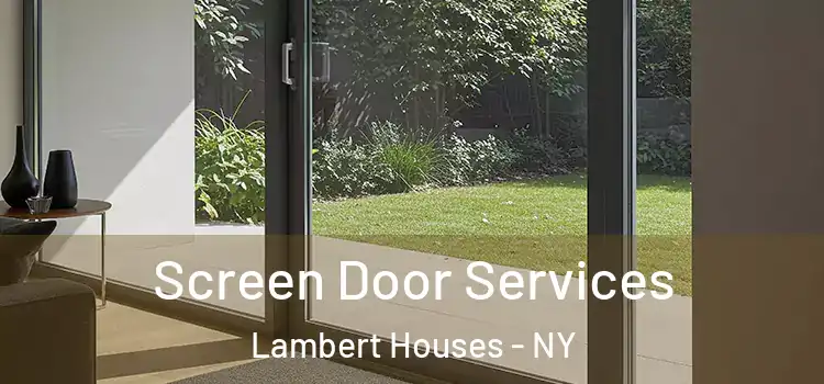  Screen Door Services Lambert Houses - NY