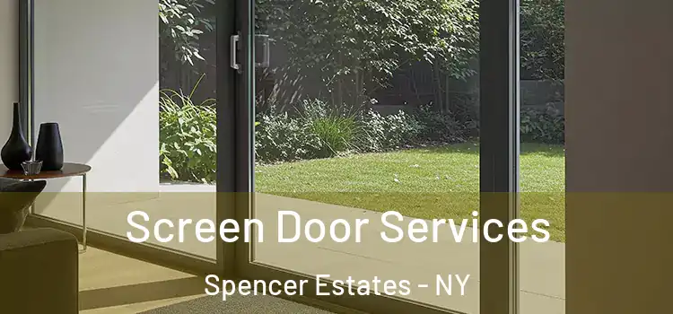 Screen Door Services Spencer Estates - NY