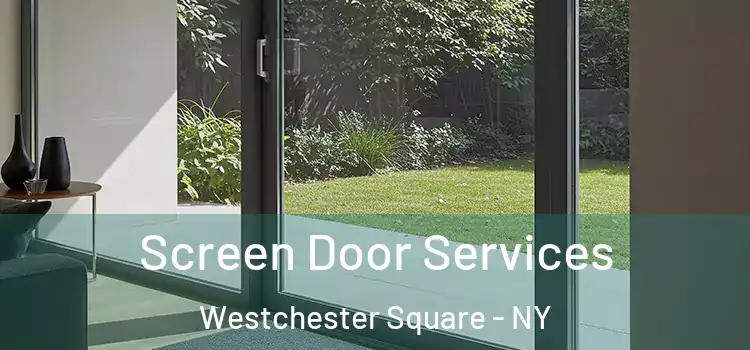 Screen Door Services Westchester Square - NY
