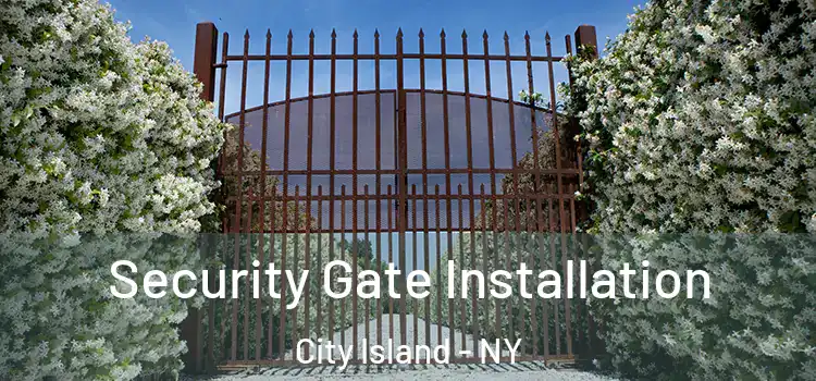 Security Gate Installation City Island - NY